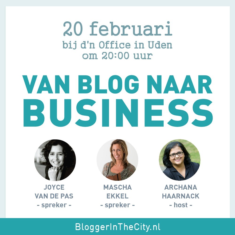 Event 6 • 20 feb 2017 Van blog naar business met Joyce van de Pas en Mascha Ekkel - BloggerInTheCity.nl | nieuws.marketing