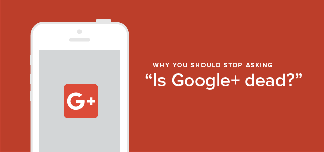 Is Google Plus Dead 01