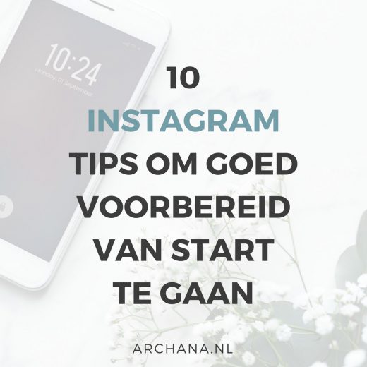 10 Instagram tips om goed voorbereid van start te gaan | ARCHANA.NL voor nieuws.marketing #instagramtips #instagrammarketing